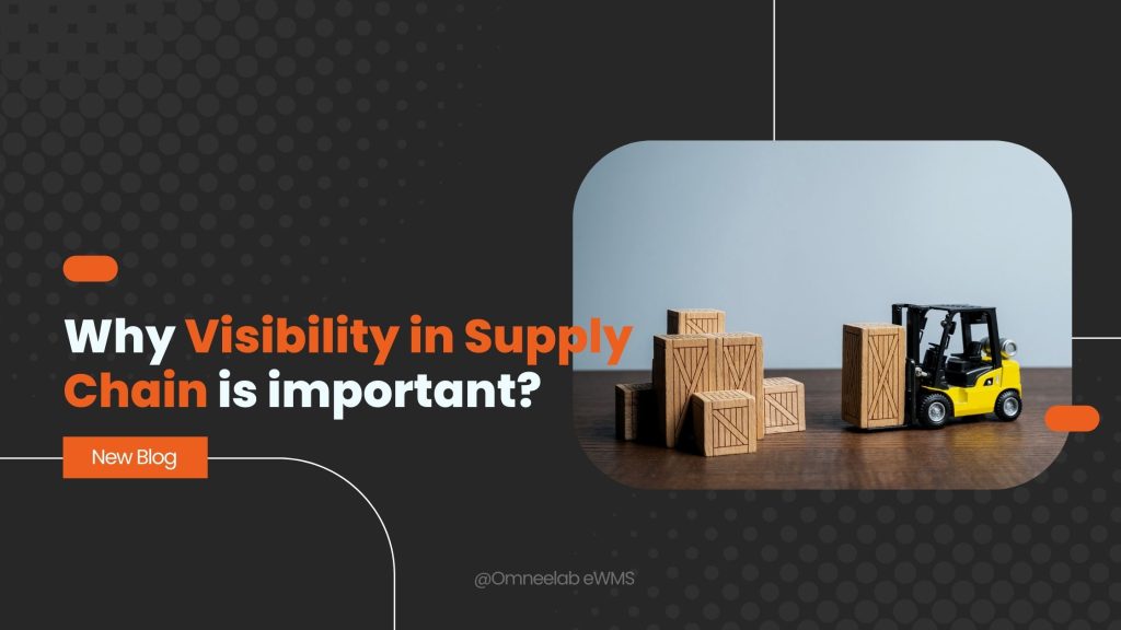 Why Visibility in Supply Chain is important