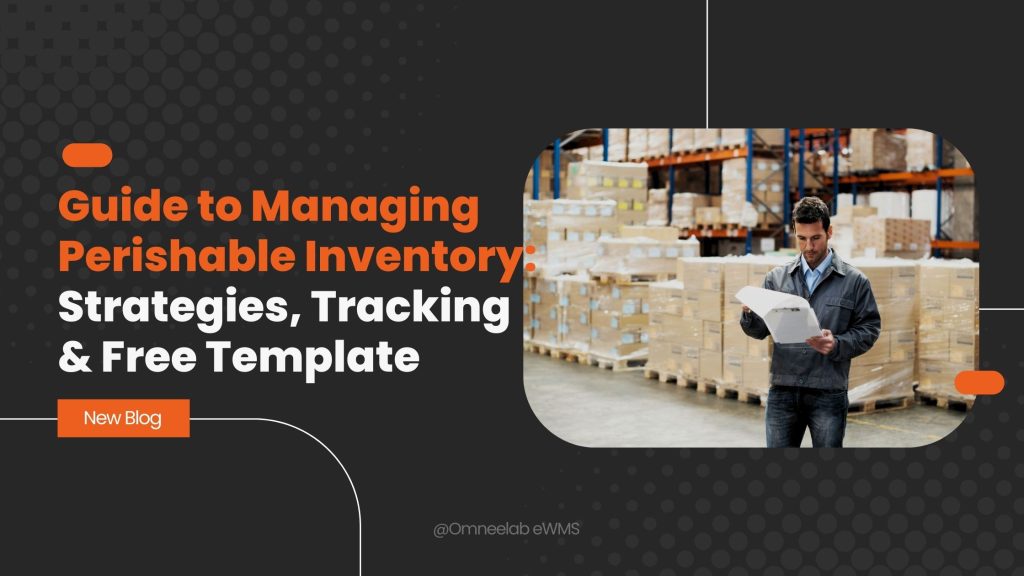 Guide to Managing Perishable Inventory Strategies, Tracking & Free Template