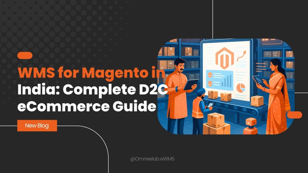 WMS for Magento in India Complete D2C eCommerce Guide