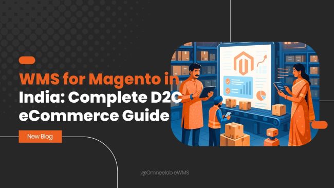 WMS for Magento in India Complete D2C eCommerce Guide