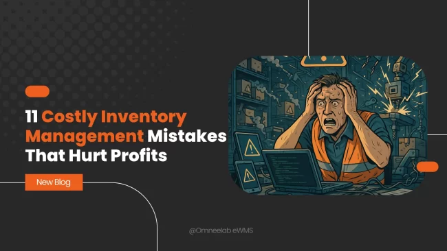 11 Costly Inventory Management Mistakes That Hurt Profits