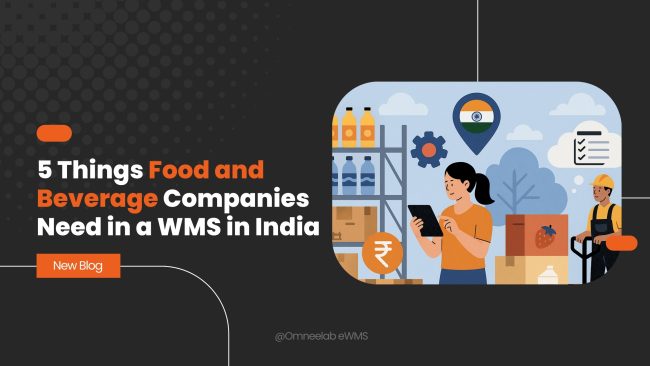 5 Things Food and Beverage Companies Need in a WMS in India