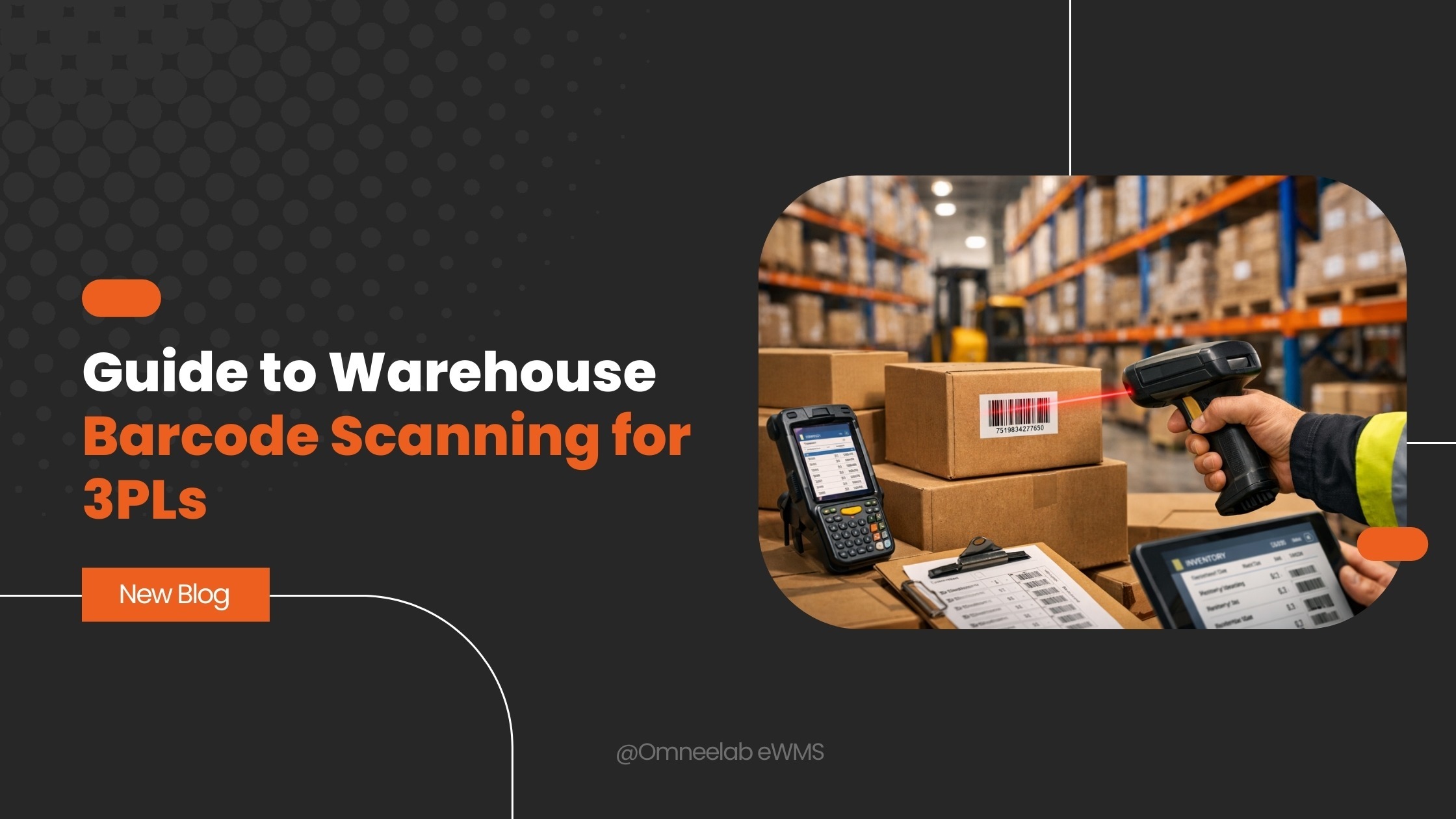 Guide to Warehouse Barcode Scanning for 3PLs (2026)