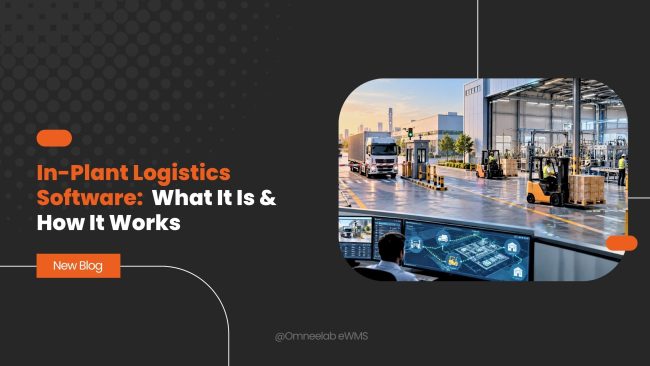 In-Plant Logistics Software What It Is & How It Works